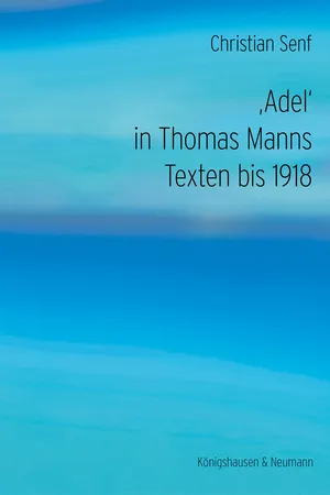 ‚Adel‘ in Thomas Manns Texten bis 1918