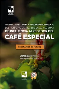 Prospectiva Estratégica del Desarrollo Local del Municipio de Trujillo Valle y Su Zona de Influencia Alrededor del Café Especial_cover