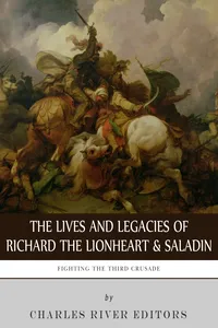 The Lives and Legacies of Richard the Lionheart and Saladin_cover