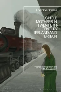 Single Mothers in Twentieth-century Ireland and Britain_cover