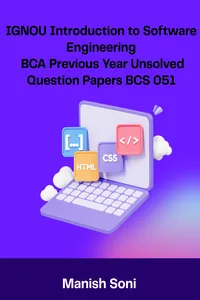 IGNOU BCA Introduction to Software Engineering Previous Year Unsolved Papers BCS 051_cover