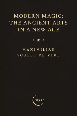 Modern Magic: The Ancient Arts in a New Age