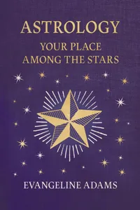 Evangeline Adams' Astrology: Your Place Among the Stars_cover