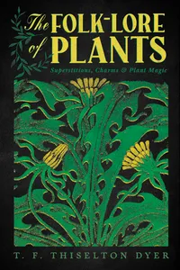 The Folk-Lore of Plants: Superstitions, Charms, and Plant Magic_cover