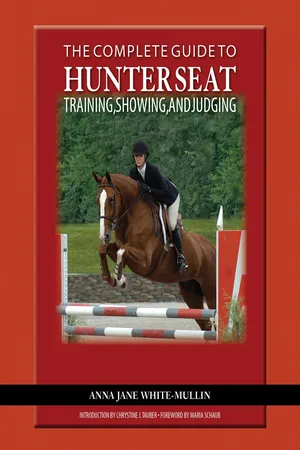 Complete Guide to Hunter Seat Training, Showing, and Judging