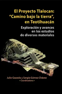 Proyecto Tlalocan: "Camino bajo la tierra", en Teotihuacán_cover
