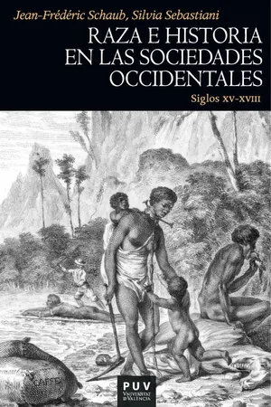 Raza e historia en las sociedades occidentales (siglos XV-XVIII)