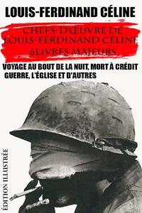 Chefs-d'œuvre de Louis-Ferdinand Céline. 6 livres majeurs. Édition illustrée_cover