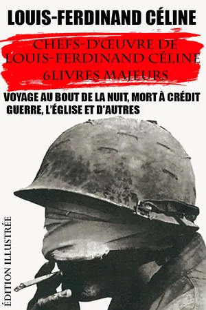 Chefs-d'œuvre de Louis-Ferdinand Céline. 6 livres majeurs. Édition illustrée