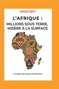 L'Afrique millions sous terre, misère à la surface