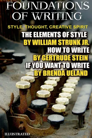 Foundations of Writing. Style, Thought, Creative Spirit. Illustrated