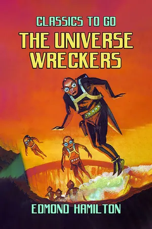 The Universe Wreckers