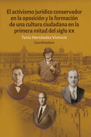 El activismo jurídico conservador en la oposición y la formación de una cultura ciudadana en la primera mitad del siglo XX