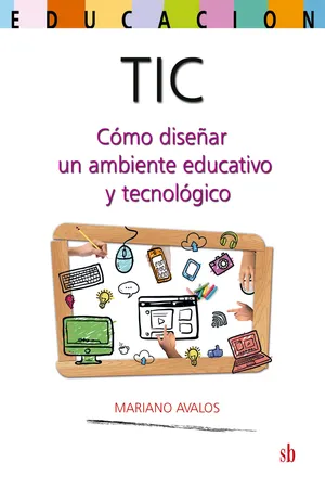 TIC: cómo diseñar un ambiente educativo y tecnológico