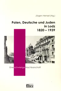 Polen, Deutsche und Juden in Lodz 1820–1939_cover