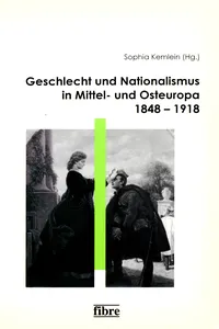 Geschlecht und Nationalismus in Mittel- und Osteuropa 1848–1918_cover
