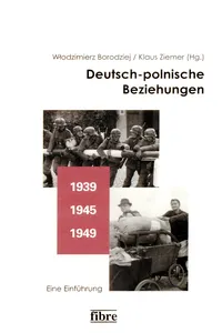 Deutsch-polnische Beziehungen 1939 – 1945 – 1949_cover