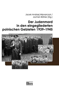 Der Judenmord in den eingegliederten polnischen Gebieten 1939–1945_cover