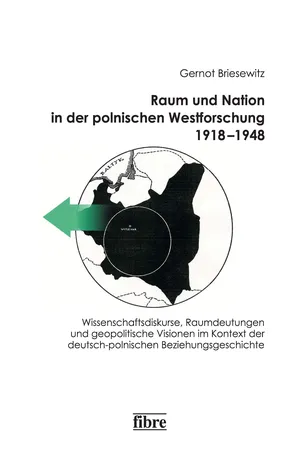 Raum und Nation in der polnischen Westforschung 1918–1948