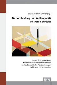 Nationsbildung und Außenpolitik im Osten Europas_cover