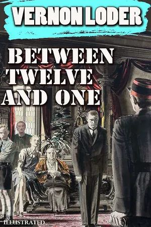 Between Twelve and One. Illustrated