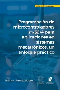 Programación de microcontroladores STM32F4 para aplicaciones en sistemas mecatrónicos, un enfoque práctico_cover