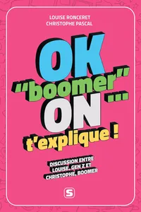 OK boomer, on t'explique : Discussion entre Louise, Gen Z, et Christophe, Boomer_cover