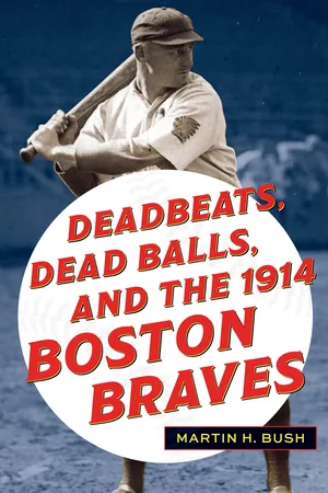 Deadbeats, Dead Balls, and the 1914 Boston Braves