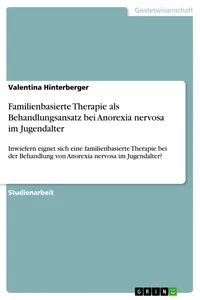 Familienbasierte Therapie als Behandlungsansatz bei Anorexia nervosa im Jugendalter