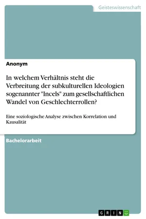 In welchem Verhältnis steht die Verbreitung der subkulturellen Ideologien sogenannter "Incels" zum gesellschaftlichen Wandel von Geschlechterrollen?