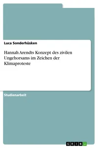Hannah Arendts Konzept des zivilen Ungehorsams im Zeichen der Klimaproteste_cover