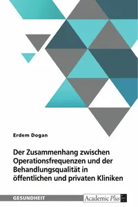 Der Zusammenhang zwischen Operationsfrequenzen und der Behandlungsqualität in öffentlichen und privaten Kliniken_cover