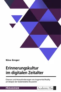 Erinnerungskultur im digitalen Zeitalter. Chancen und Herausforderungen von Augmented Reality am Beispiel der Gedenkstätte Brauweiler_cover
