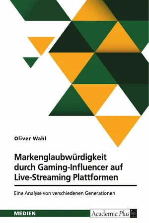 Markenglaubwürdigkeit durch Gaming-Influencer auf Live-Streaming Plattformen