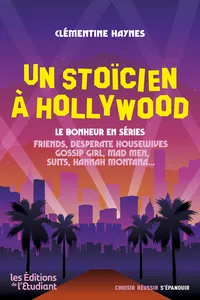 Un stoïcien à Hollywood - Le bonheur en séries