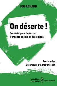 On déserte ! - Scénario pour dépasser l'urgence sociale et écologique_cover