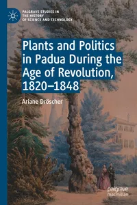 Plants and Politics in Padua During the Age of Revolution, 1820–1848_cover