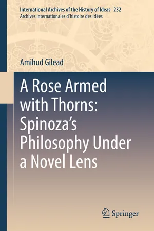 A Rose Armed with Thorns: Spinoza’s Philosophy Under a Novel Lens