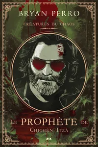Créatures du Chaos - Le prophète de Chichèn Itzá_cover