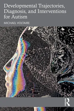 Developmental Trajectories, Diagnosis, and Interventions for Autism