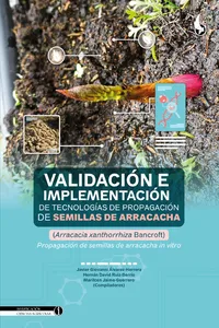 Validación e implementación de tecnologías de propagación de semillas de arracacha_cover