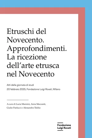 Etruschi del Novecento. Approfondimenti
