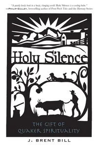 Holy Silence: The Gift of Quaker Spirituality_cover