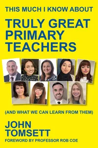 This Much I Know About Truly Great Primary Teachers_cover