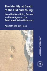 The Identity at Death of the Old and Young from the Neolithic, Bronze and Iron Ages on the Southeast Asian Mainland_cover