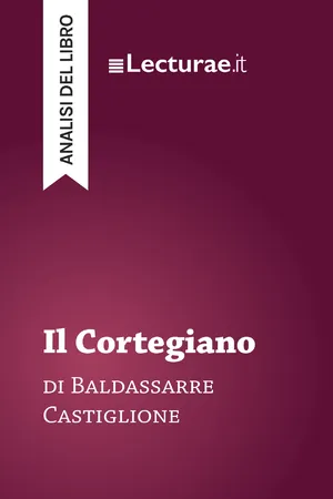Il Cortegiano - Baldassarre Castiglione (analisi del libro)