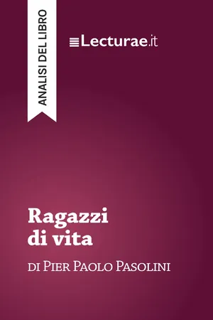 Ragazzi di vita - Pier Paolo Pasolini (analisi del libro)