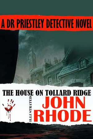 The House on Tollard Ridge: A Dr Priestley Detective Novel. Illustrated