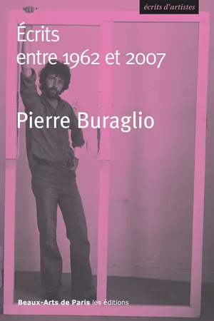 Pierre Buraglio. Écrits entre 1962 et 2007