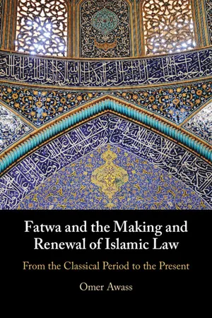 Fatwa and the Making and Renewal of Islamic Law